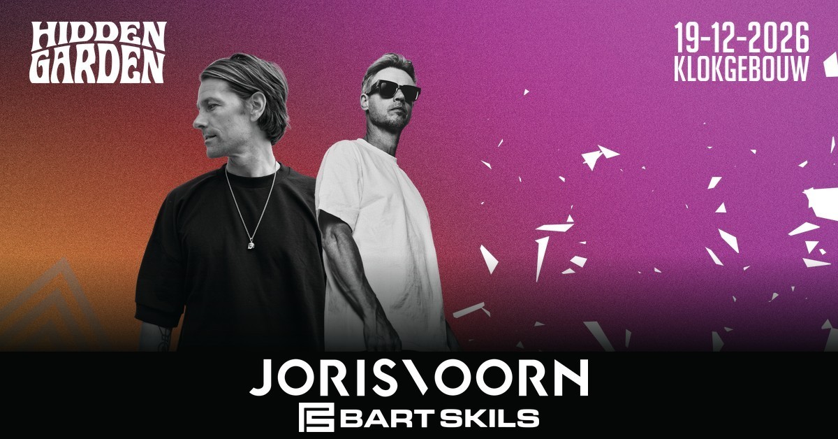 Hidden Garden presents: Joris Voorn & Bart Skils